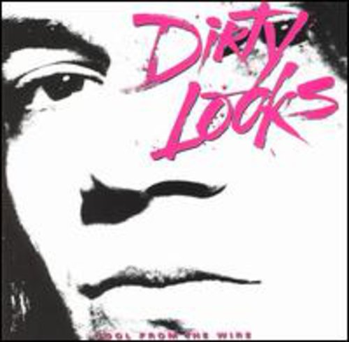 Dirty Looks - Cool from the Wire (CD)