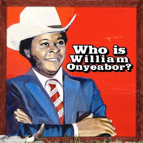 William Onyeabor - World Psychedelic Classics 5: Who Is William Onyeabor (CD)