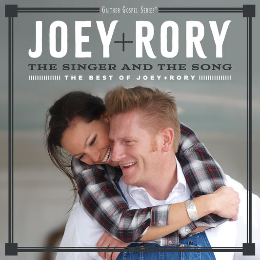 Joey & Rory - The Singer And The Song: The Best Of Joey + Rory (CD)