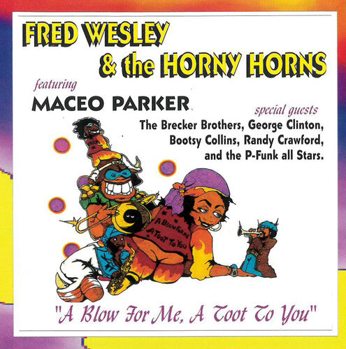 Fred Wesley & the Horny Horns - Blow For Me, A Toot To You (CD)