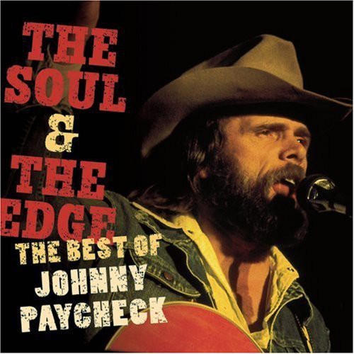 Johnny Paycheck - The Soul and The Edge: The Best Of Johnny Paycheck (CD) - Surprise Castle