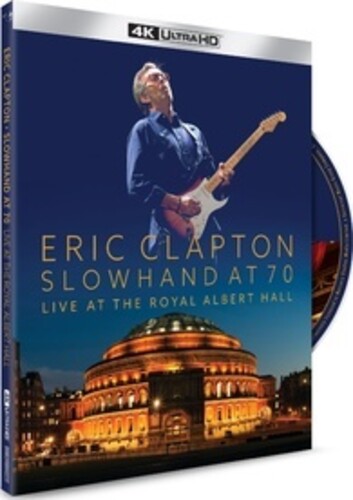Slowhand At 70: Live At The Royal Albert Hall (4K Ultra HD)