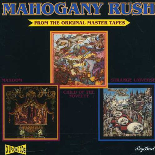 Mahogany Rush - Child Of The Novelty/Strange Universe/Maxoom (CD)