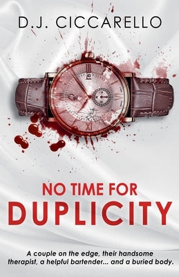 No Time For Duplicity by Ciccarello, D. J.
