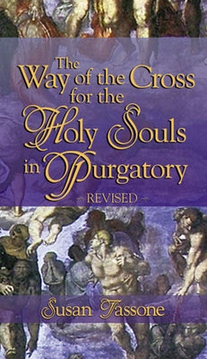 The Way of the Cross for the Holy Souls in Purgatory by Tassone, Susan