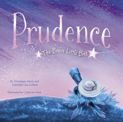 Prudence: The Brave Little Bird by Alarie, Véronique