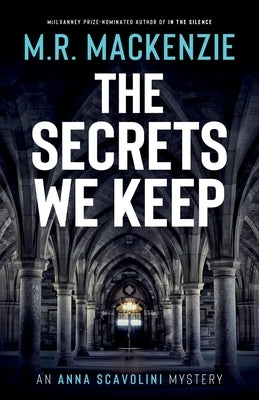 The Secrets We Keep by MacKenzie, M. R.