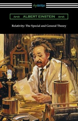 Relativity: The Special and General Theory by Einstein, Albert
