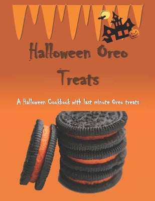 Halloween Oreo Treats: A Halloween Cookbook with last minute Oreo treats by Jamil, Minhaj