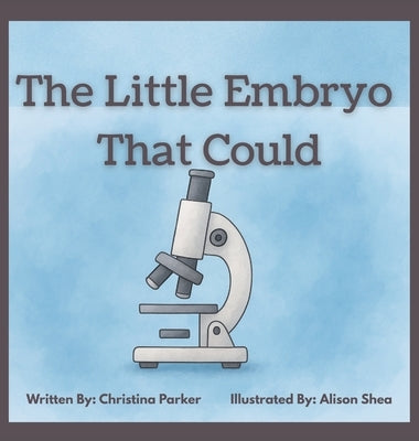 The Little Embryo That Could by Parker, Christina