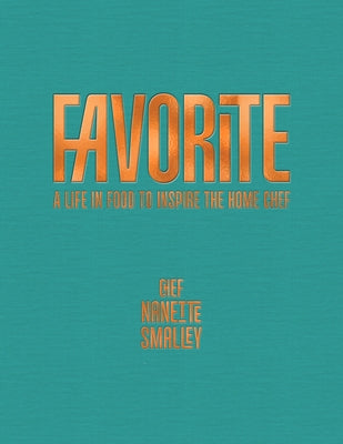 Favorite: Recipes to Inspire the Home Chef by Smalley, Nanette