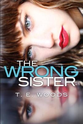 The Wrong Sister by Woods, T. E.