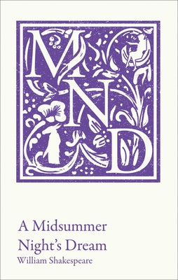 A Midsummer Night's Dream: Ks3 Classic Text and A-Level Set Text Student Edition by Shakespeare, William