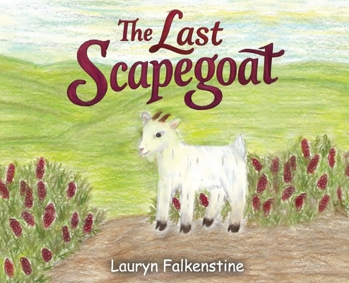 The Last Scapegoat by Falkenstine, Lauryn