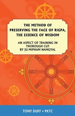 The Dzogchen Method of Preserving the Face of Rigpa, "The Essence of Wisdom" by Duff, Tony