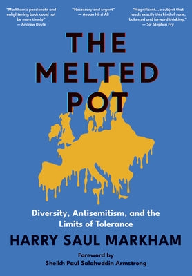 The Melted Pot: Diversity, Antisemitism, and the Limits of Tolerance by Markham, Harry Saul