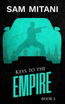 Keys to the Empire by Mitani, Sam