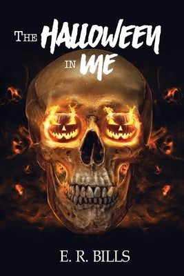 The Halloween in Me by Bills, E. R.