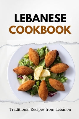 Lebanese Cookbook: Traditional Recipes from Lebanon by Luxe, Liam