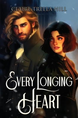Every Longing Heart by Hill, Claire Trella
