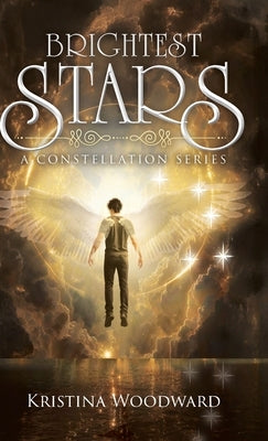 Brightest Stars: A Constellation Series by Woodward, Kristina