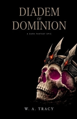 Diadem of Dominion by Tracy, W. A.