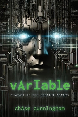 vArIable: A Novel in the gAbrIel Series by Cunningham, Chase