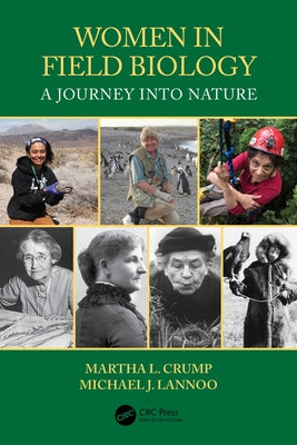 Women in Field Biology: A Journey Into Nature by Crump, Martha L.