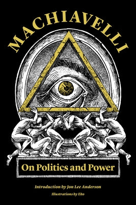 Machiavelli: On Politics and Power by Machiavelli, Niccolò