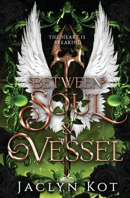 Between Soul and Vessel by Kot, Jaclyn