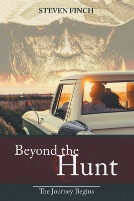 Beyond the Hunt: The Journey Begins by Finch, Steven