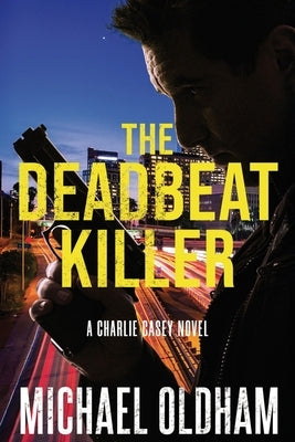 The Deadbeat Killer by Oldham, Michael