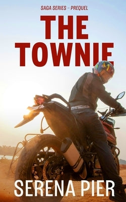 The Townie: Dark Romance, Coming Of Age, Mafia, Age Gap, Women's Fiction by Pier, Serena
