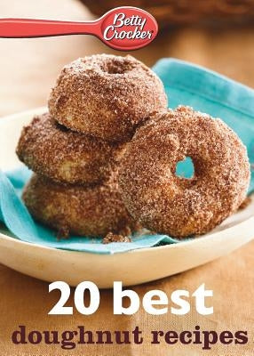 Betty Crocker 20 Best Doughnut Recipes by Crocker, Betty Ed D.