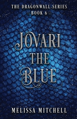Jovari the Blue: A Slow Burn Fantasy Series by Mitchell, Melissa