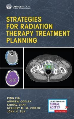 Strategies for Radiation Therapy Treatment Planning by Xia, Ping