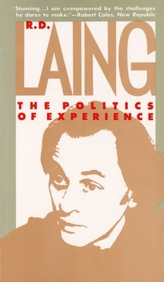 The Politics of Experience by Laing, R. D.