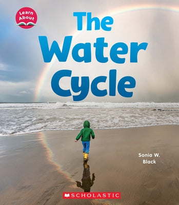 The Water Cycle (Learn About: Water) by Black, Sonia