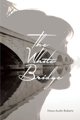 The White Bridge by Austin Roberts, Nona