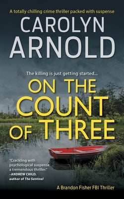 On the Count of Three: A totally chilling crime thriller packed with suspense by Arnold, Carolyn