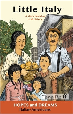 Little Italy: Italian Americans: A Story Based on Real History by Reiff, Tana