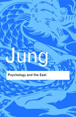 Psychology and the East by Jung, C. G.