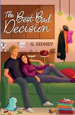 The Best Bad Decision by Sidney, S.