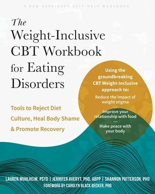 The Weight-Inclusive CBT Workbook for Eating Disorders: Tools to Reject Diet Culture, Heal Body Shame, and Promote Recovery by Muhlheim, Lauren
