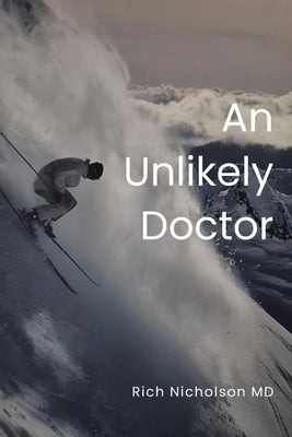 An Unlikely Doctor by Nicholson, Rich