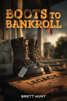 Boots To Bankroll by Hunt, Brett