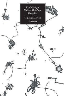 Realist Magic (2nd Edition): Objects, Ontology, Causality (2nd Edition) by Morton, Timothy