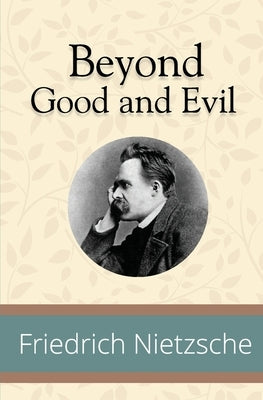Beyond Good and Evil by Nietzsche, Friedrich