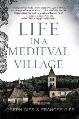 Life in a Medieval Village by Gies, Frances