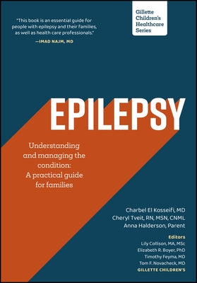 Epilepsy - Understanding and Managing the Condition Across the Lifespan: A Practical Guide for Families by El Kosseifi, Charbel